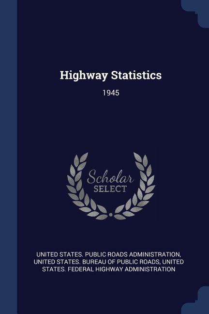 Highway Statistics: 1945