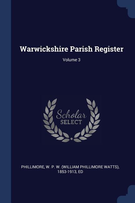 Warwickshire Parish Register; Volume 3