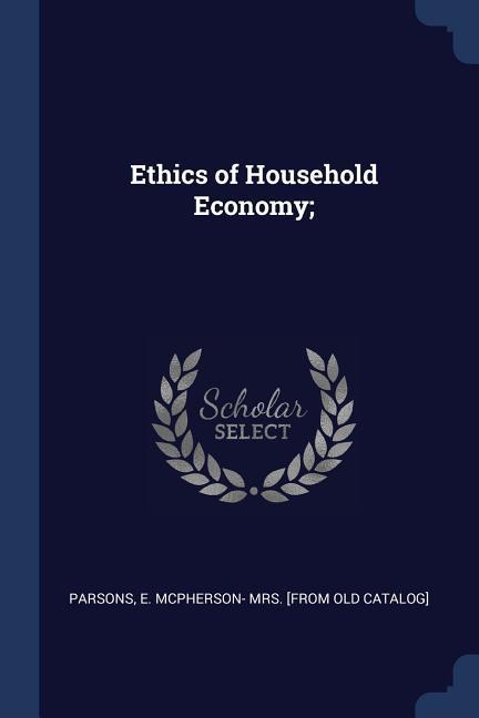 Ethics of Household Economy;