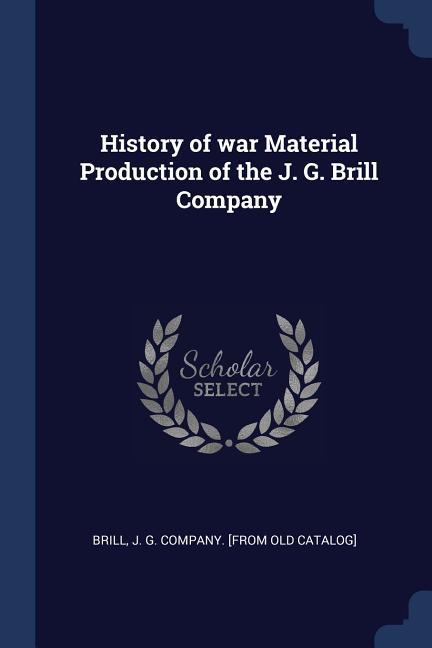History of war Material Production of the J. G. Brill Company