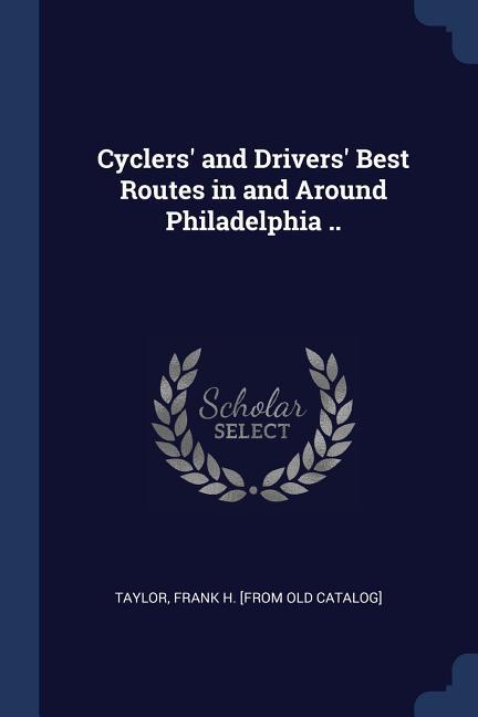 Cyclers‘ and Drivers‘ Best Routes in and Around Philadelphia ..