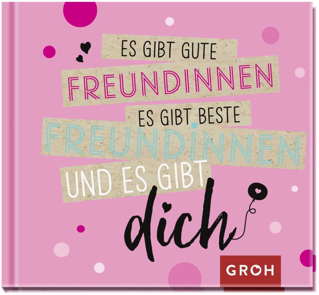 Es gibt gute Freundinnen es gibt beste Freundinnen und es gibt dich