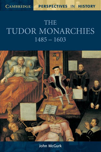 The Tudor Monarchies 1485 1603