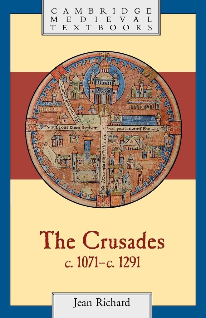 The Crusades C.1071 C.1291 - Jean Richard