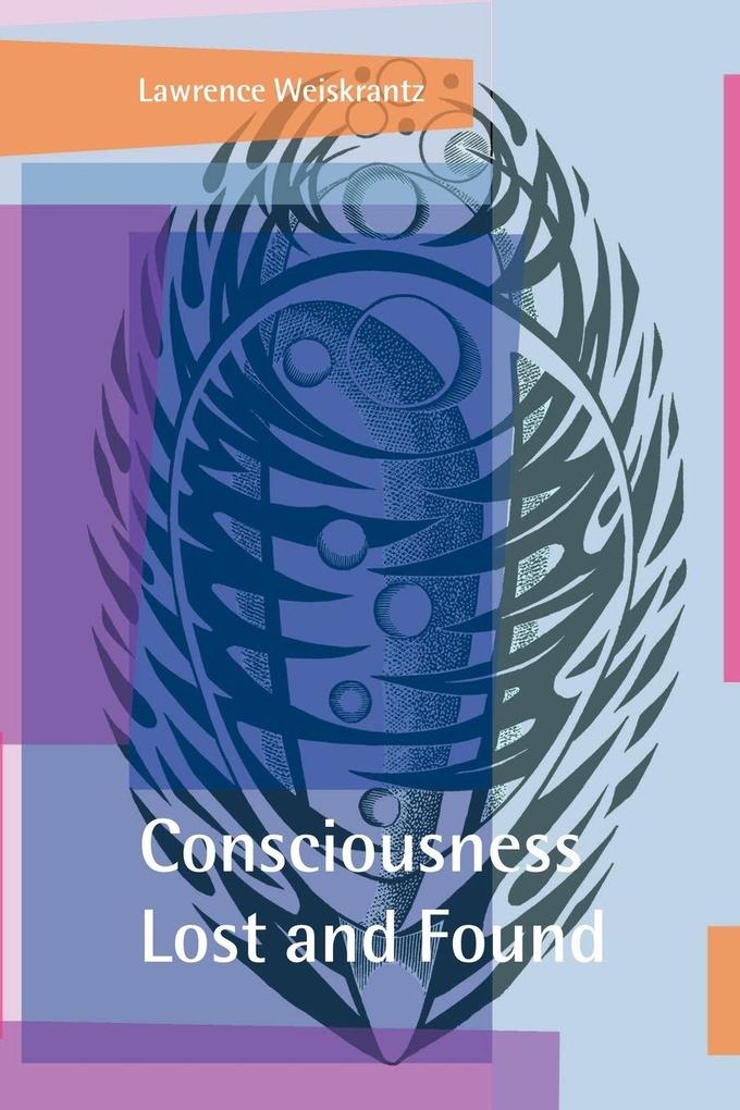 Consciousness Lost and Found