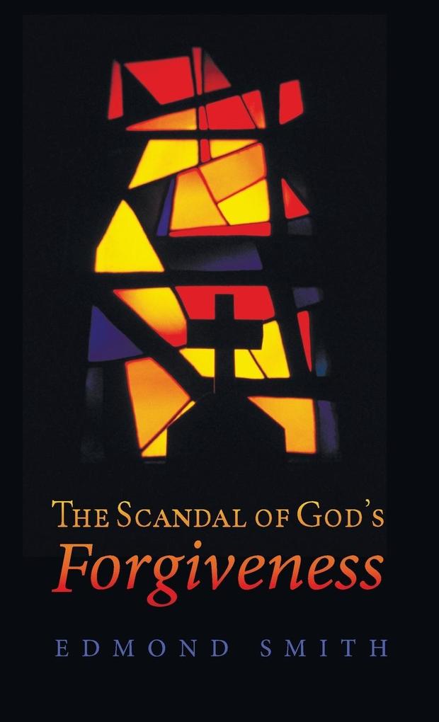The Scandal of God‘s Forgiveness