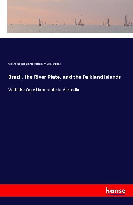 Brazil the River Plate and the Falkland Islands