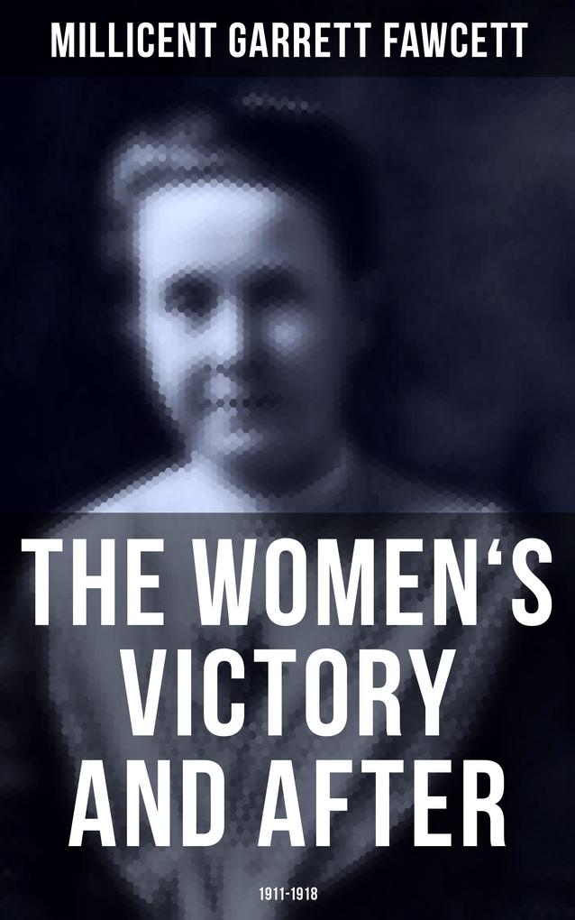 The Women‘s Victory and After: 1911-1918