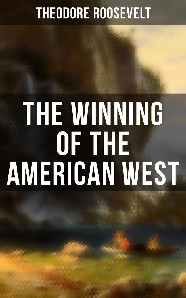 The Winning of the American West