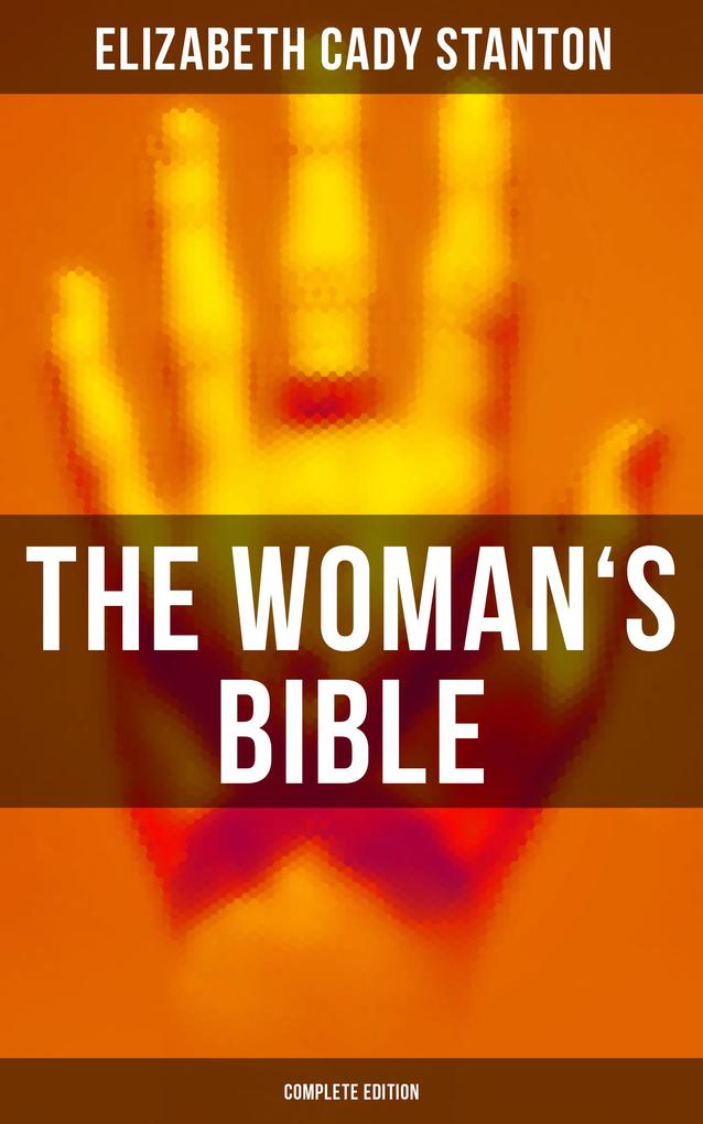 The Woman‘s Bible (Complete Edition)
