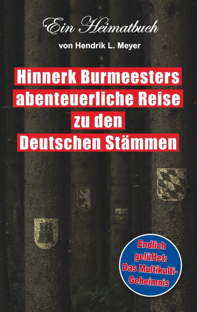 Hinnerk Burmeesters abenteuerliche Reise zu den Deutschen Stämmen