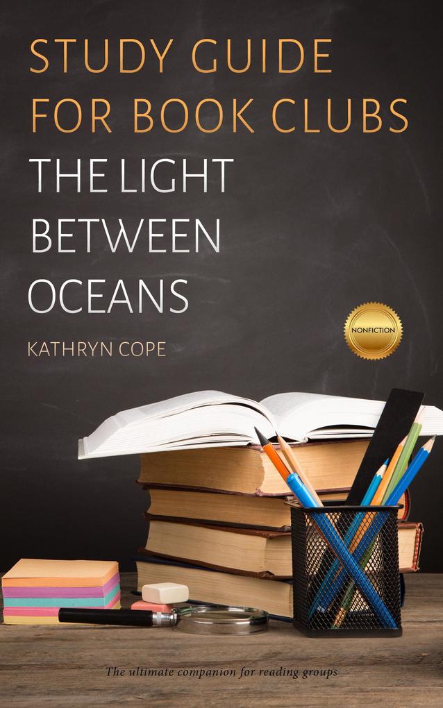 Study Guide for Book Clubs: The Light Between Oceans (Study Guides for Book Clubs #3)