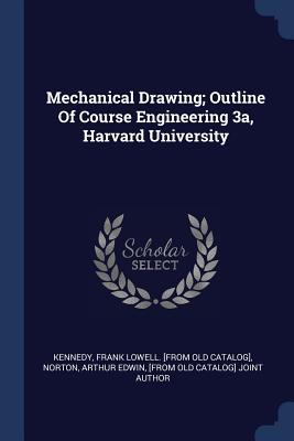 Mechanical Drawing; Outline Of Course Engineering 3a Harvard University