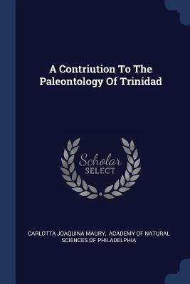 A Contriution To The Paleontology Of Trinidad