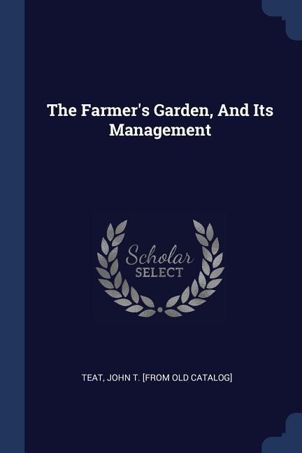 The Farmer‘s Garden And Its Management