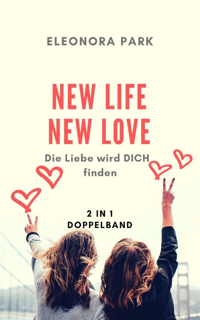 New Life New Love: Die Liebe wird DICH finden