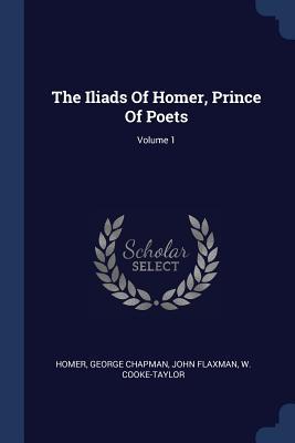 The Iliads Of Homer Prince Of Poets; Volume 1