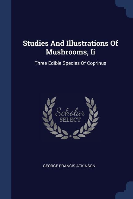 Studies And Illustrations Of Mushrooms Ii