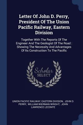 Letter Of John D. Perry President Of The Union Pacific Railway Eastern Division