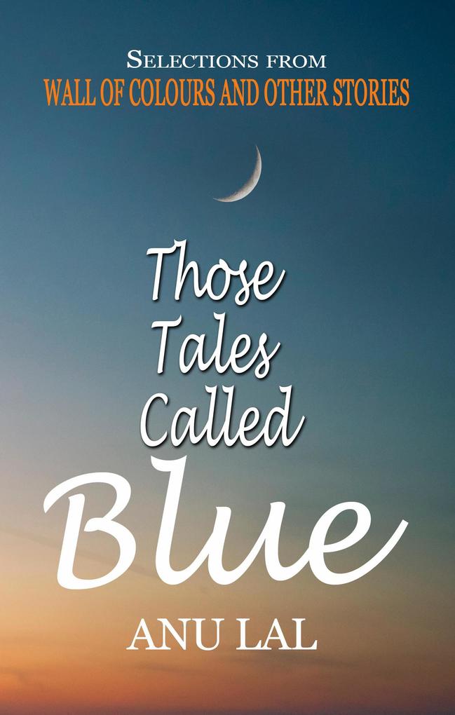 Those Tales Called Blue (Stories from South India #1)