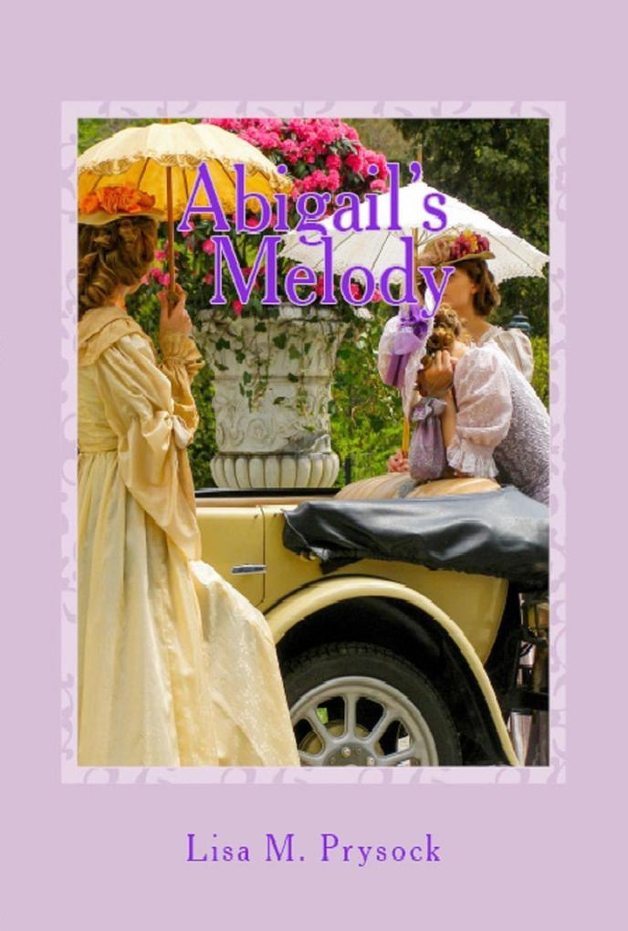 Abigail‘s Melody (The Victorian Christian Heritage Series #2)
