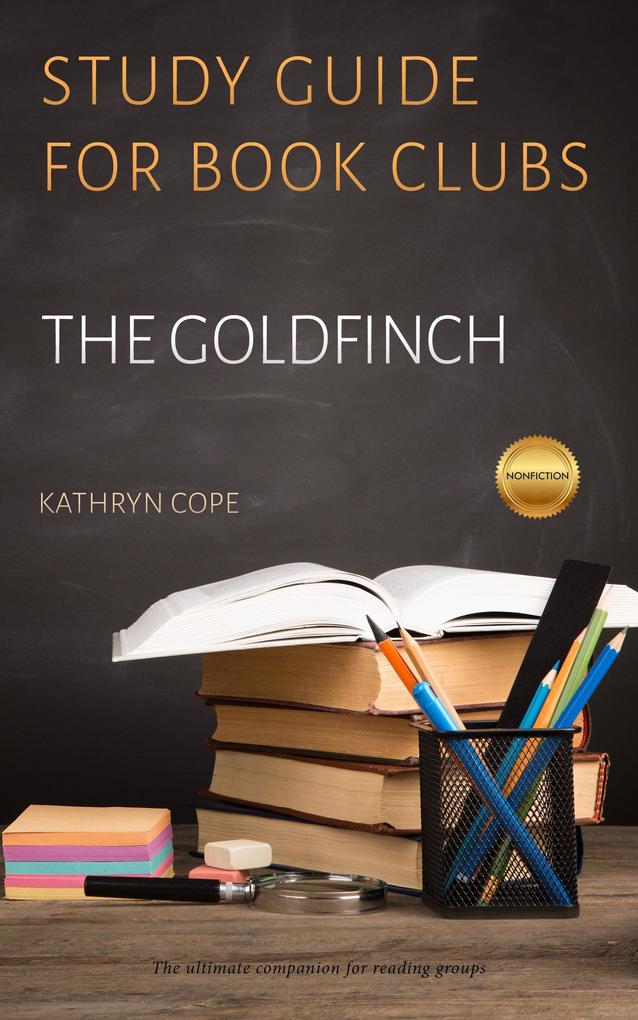 Study Guide for Book Clubs: The Goldfinch (Study Guides for Book Clubs #2)