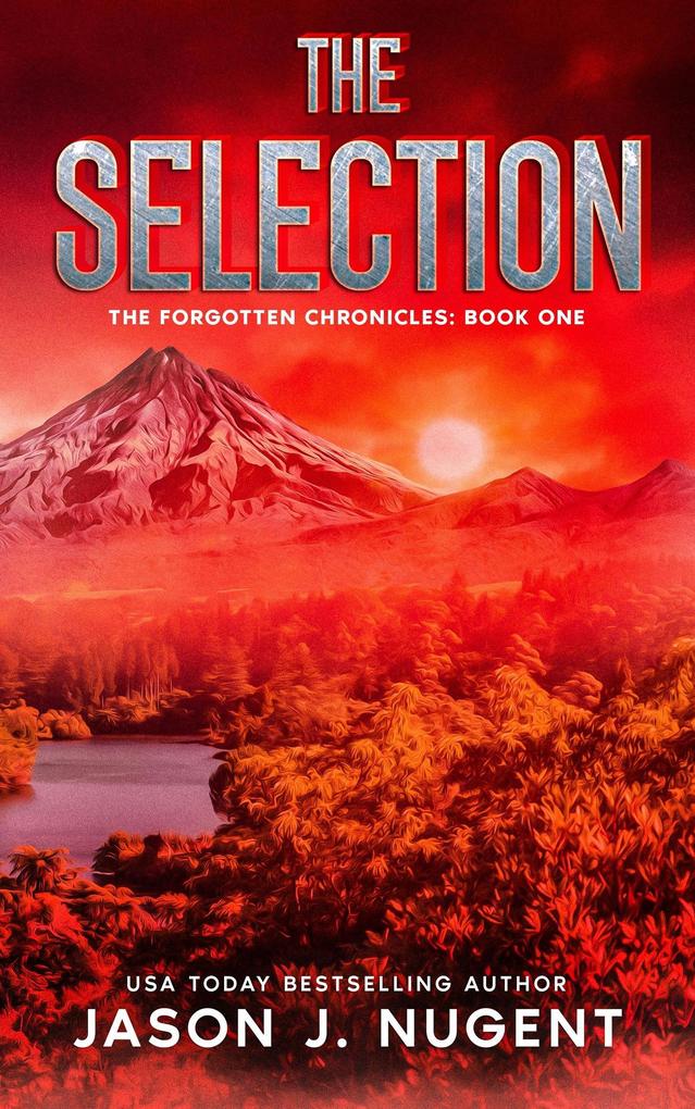 The Selection: The Forgotten Chronicles Book 1