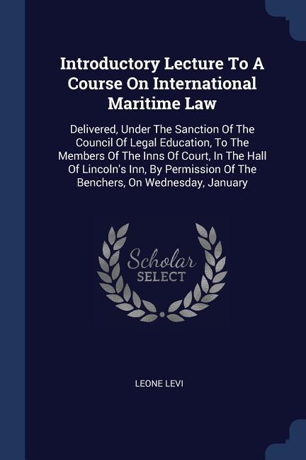 Introductory Lecture To A Course On International Maritime Law