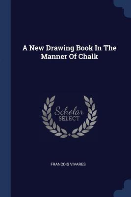 A New Drawing Book In The Manner Of Chalk