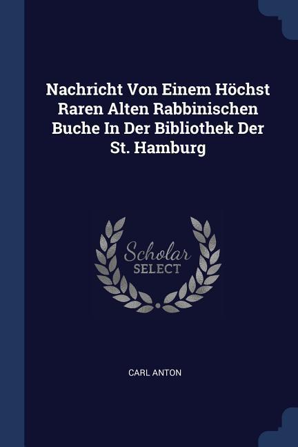 Nachricht Von Einem Höchst Raren Alten Rabbinischen Buche In Der Bibliothek Der St. Hamburg