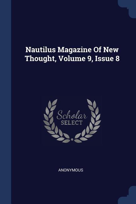 Nautilus Magazine Of New Thought Volume 9 Issue 8