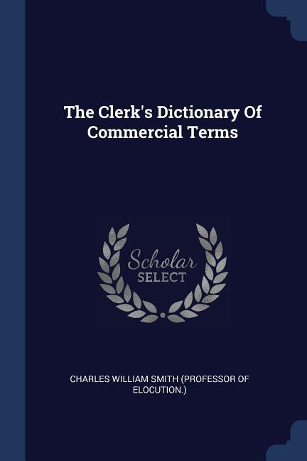 The Clerk‘s Dictionary Of Commercial Terms