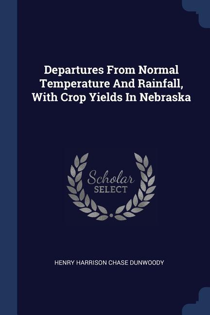 Departures From Normal Temperature And Rainfall With Crop Yields In Nebraska
