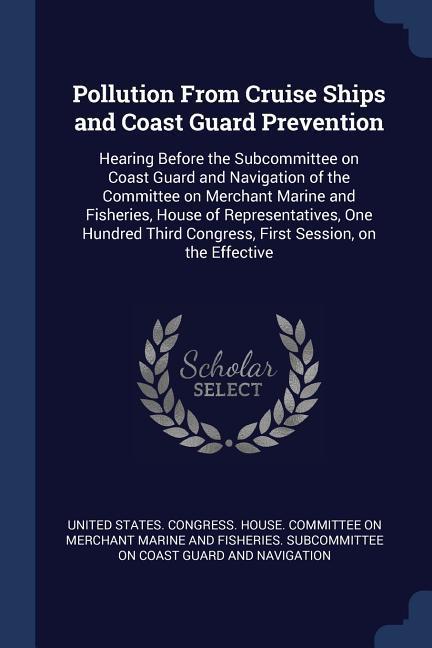 Pollution From Cruise Ships and Coast Guard Prevention: Hearing Before the Subcommittee on Coast Guard and Navigation of the Committee on Merchant Mar