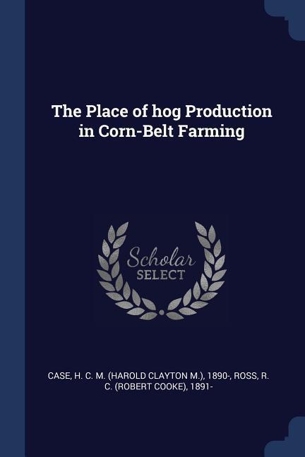 The Place of hog Production in Corn-Belt Farming