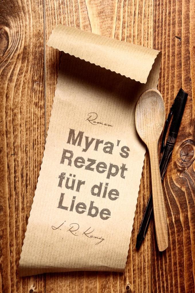 Myra‘s Rezept für die Liebe