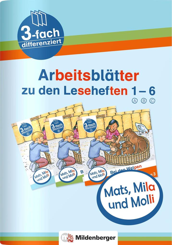 Mats Mila und Molli - Arbeitsblätter zu den Leseheften 1 - 6 (A B C)