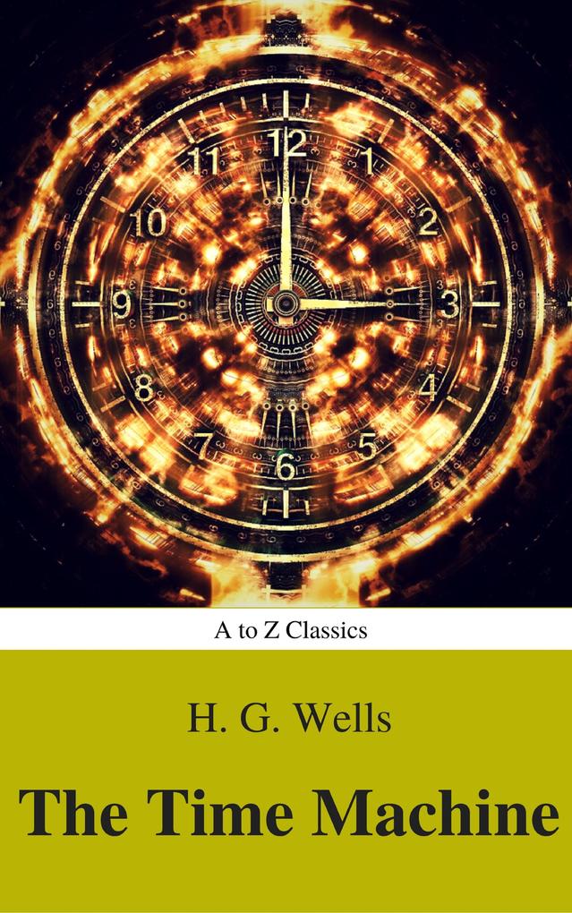 The Time Machine (Best Navigation Active TOC) (A to Z Classics)