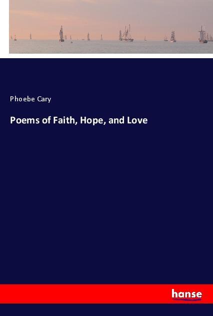 Poems of Faith Hope and Love