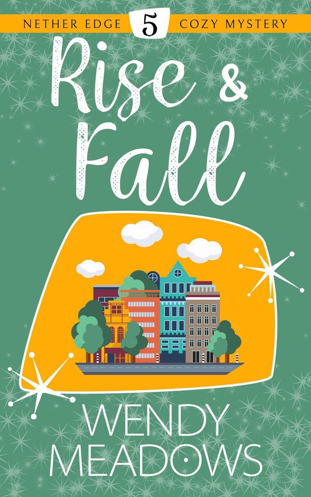 Rise & Fall (Nether Edge Cozy Mystery #5)
