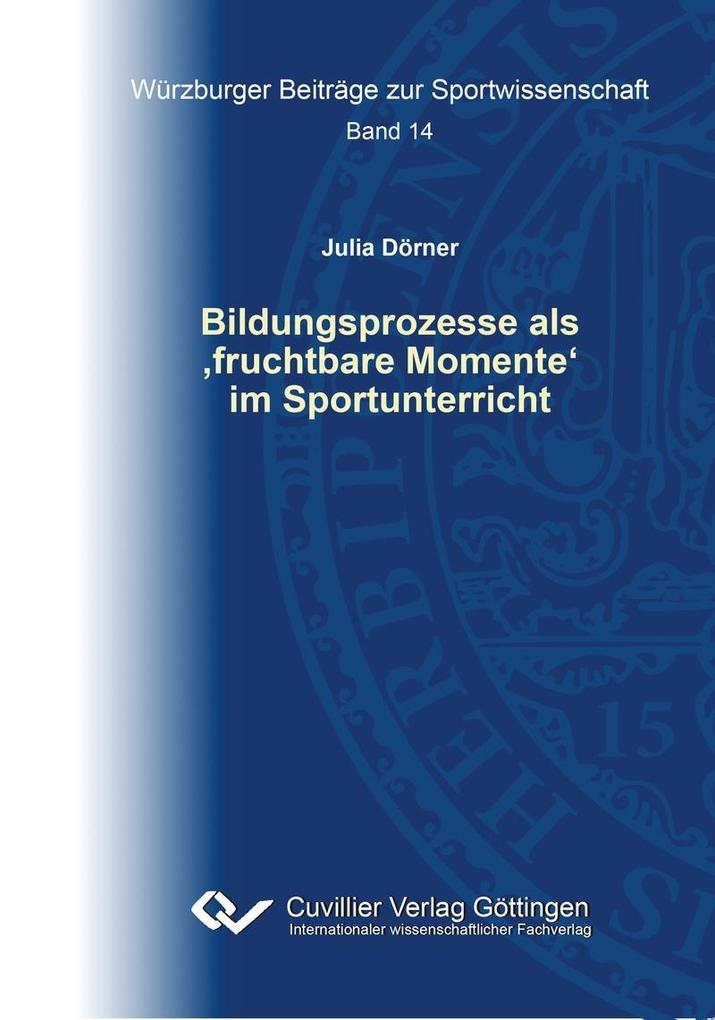 Bildungsprozesse als ‚fruchtbare Momente‘ im Sportunterricht
