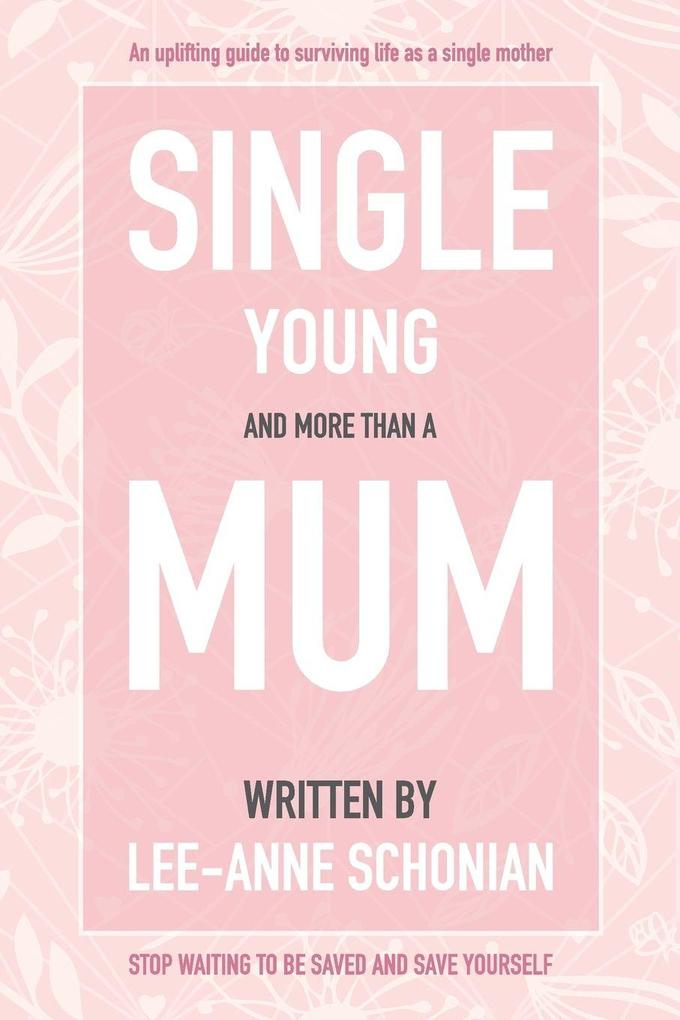 Single Young and More Than A Mum.