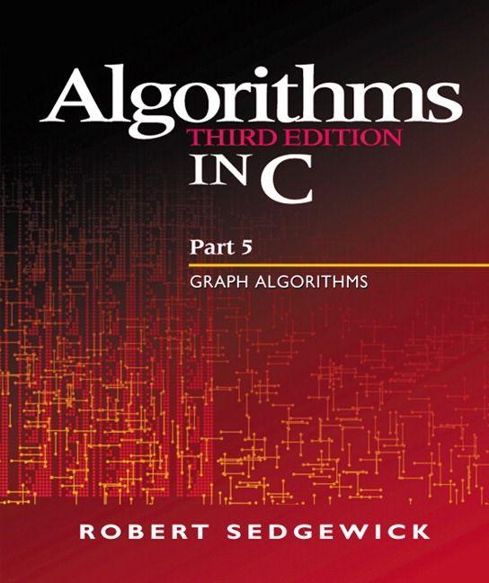 Algorithms in C Part 5: Graph Algorithms