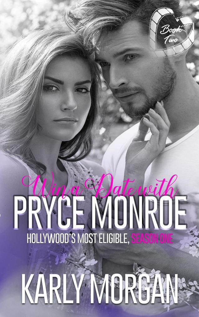 Win a Date with Pryce Monroe Book Two (Hollywood‘s Most Eligible Season One #2)