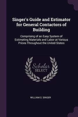 Singer‘s Guide and Estimator for General Contactors of Building