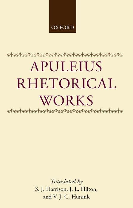 Apuleius: Rhetorical Works - Apuleius/ Lucius Apuleius/ John Hilton
