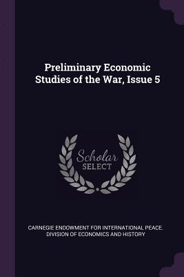 Preliminary Economic Studies of the War Issue 5