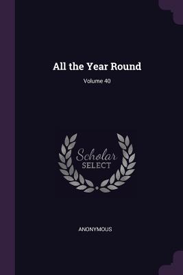 All the Year Round; Volume 40