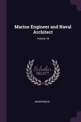 Marine Engineer and Naval Architect; Volume 18
