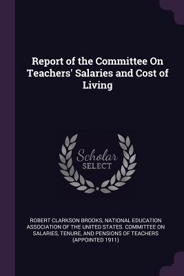 Report of the Committee On Teachers‘ Salaries and Cost of Living